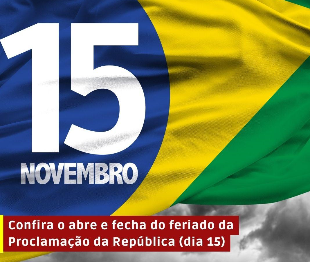 Veja o que abre e o que fecha em Sobral neste 15 de novembro, feriado ...